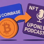 Coinbase CEO Confirms $25M 'UpOnly' NFT Purchase from Cobie to Revive Podcast