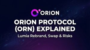 Orion Protocol (ORN) Explained: Lumia Rebrand, Swap & Risks
