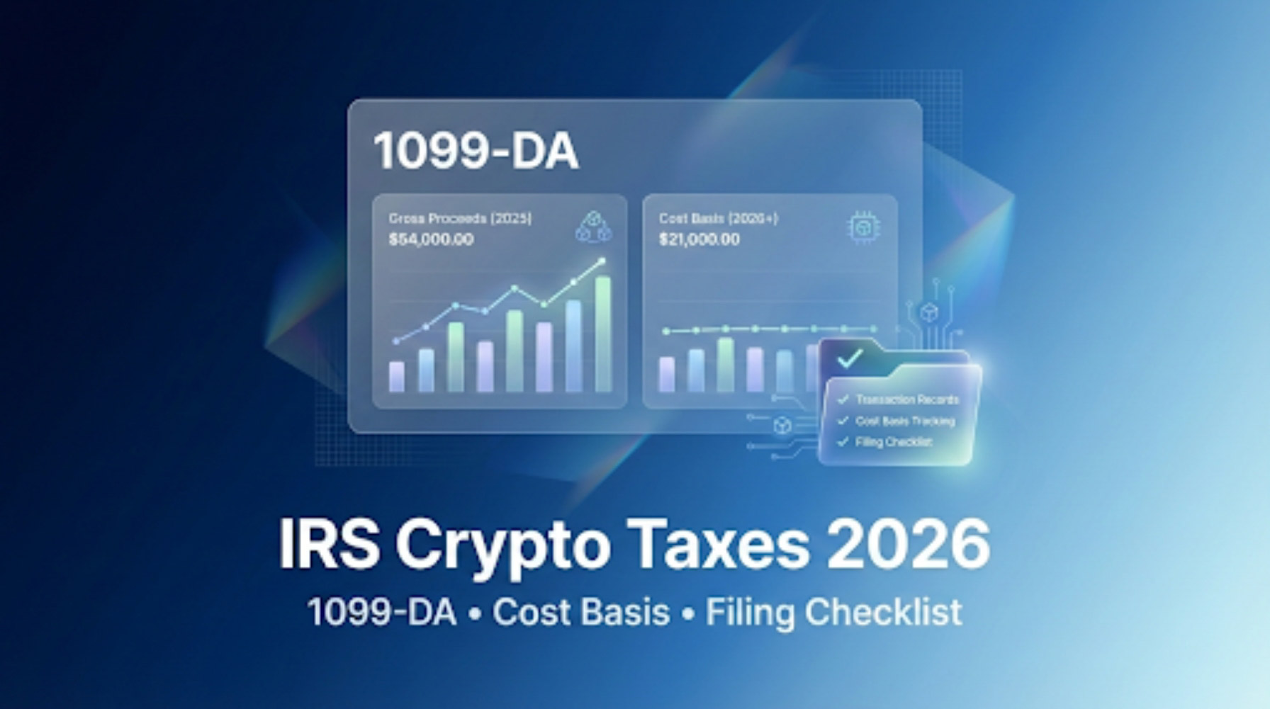 IRS Crypto Taxes in 2026: Form 1099-DA, Cost Basis Rules & What Investors Must Do IRS crypto taxes 2026 guide showing Form 1099-DA, cost basis reporting, and a compliance checklist